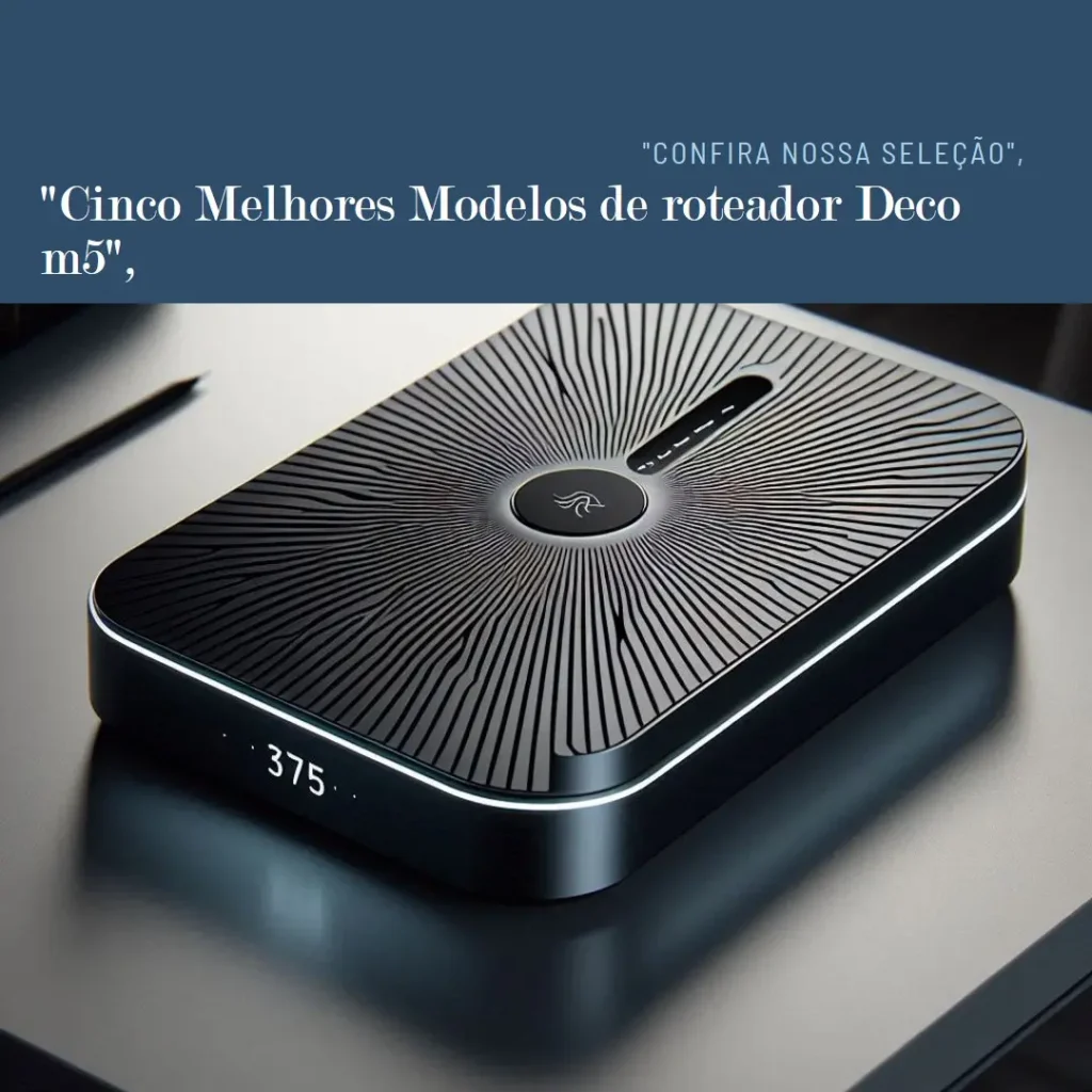 Cinco Melhores Modelos de roteador Deco m5