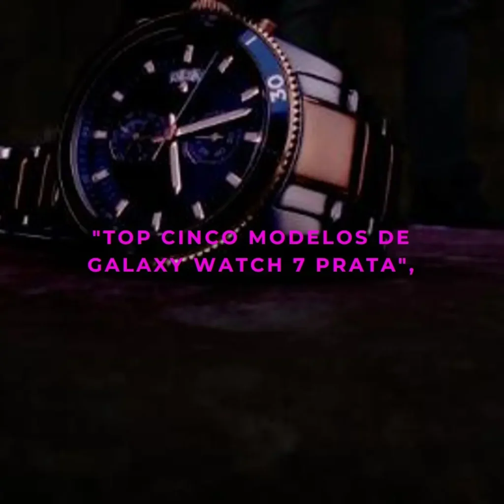 Top Cinco Modelos de Galaxy watch 7 prata