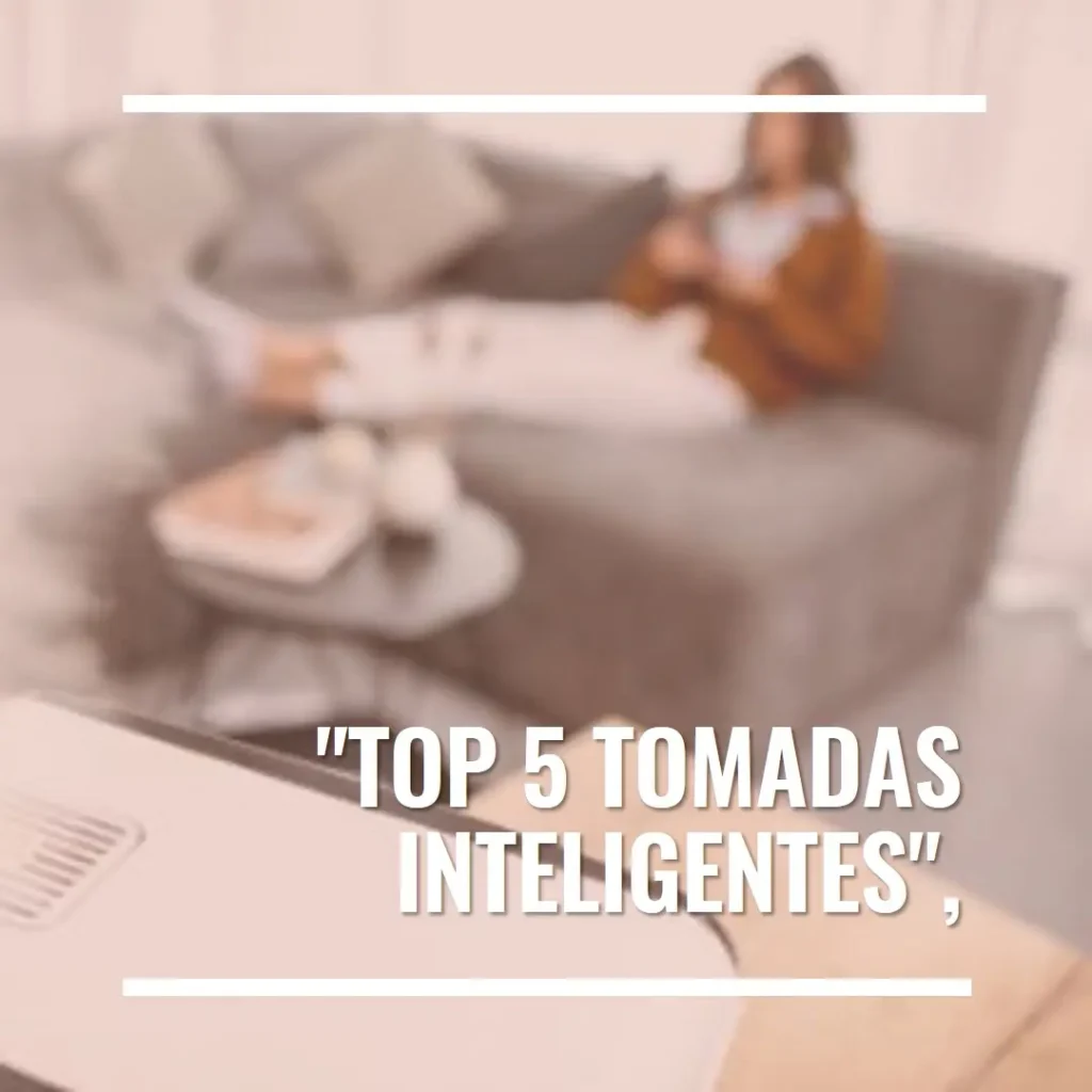 Top 5 tomadas inteligentes
