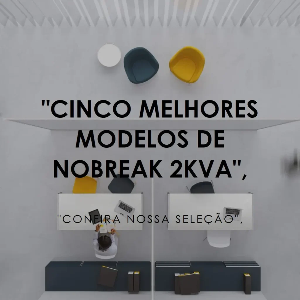 Cinco Melhores Modelos de nobreak 2kva