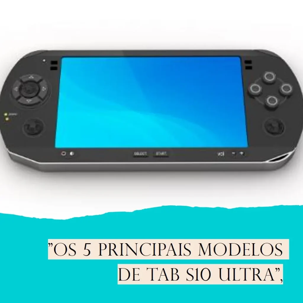 Os 5 Principais Modelos de tab S10 ultra
