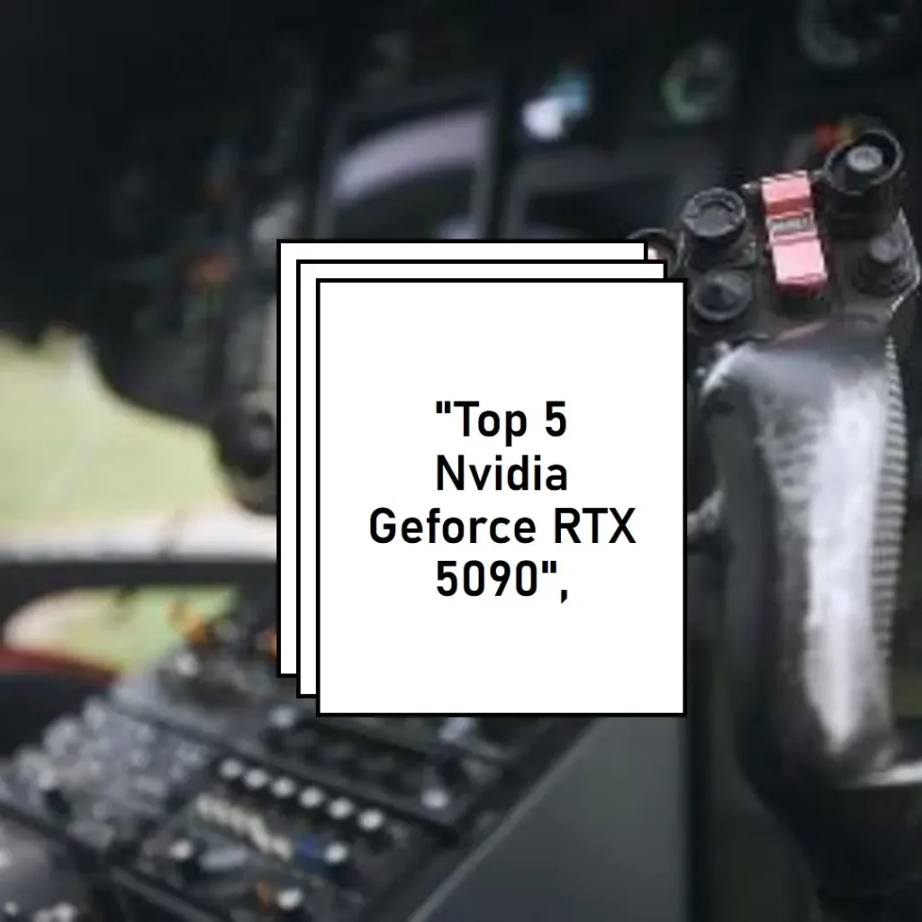 Top 5 Nvidia Geforce RTX 5090