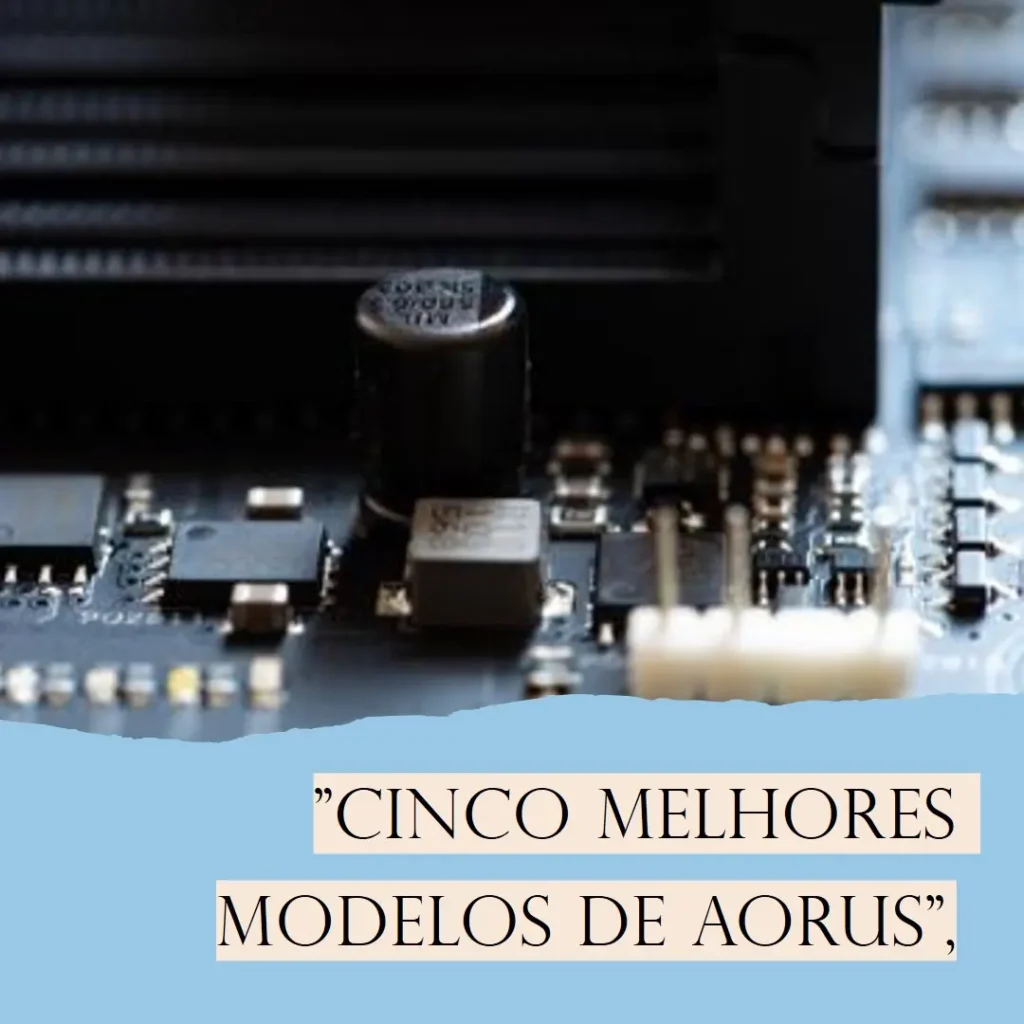 Cinco Melhores Modelos de Aorus Geforce RTX 4060 elite
