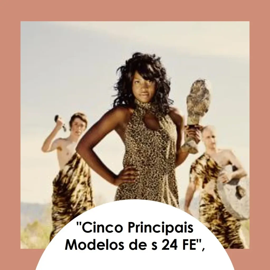 Cinco Principais Modelos de s 24 FE