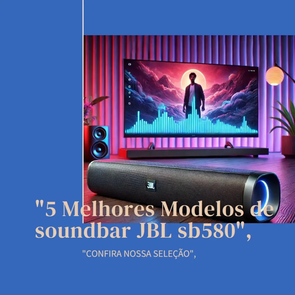 5 Melhores Modelos de soundbar JBL sb580