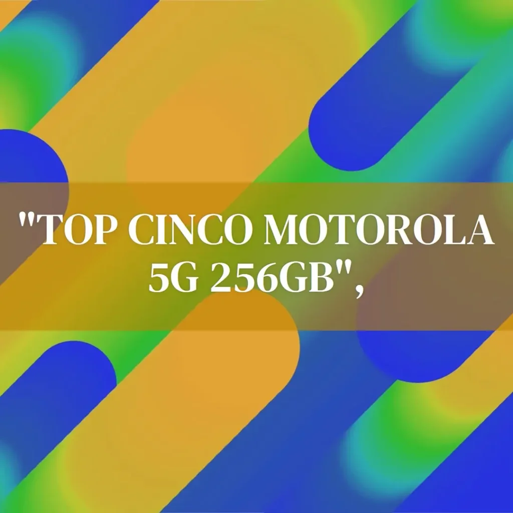Top Cinco Motorola 5g 256gb