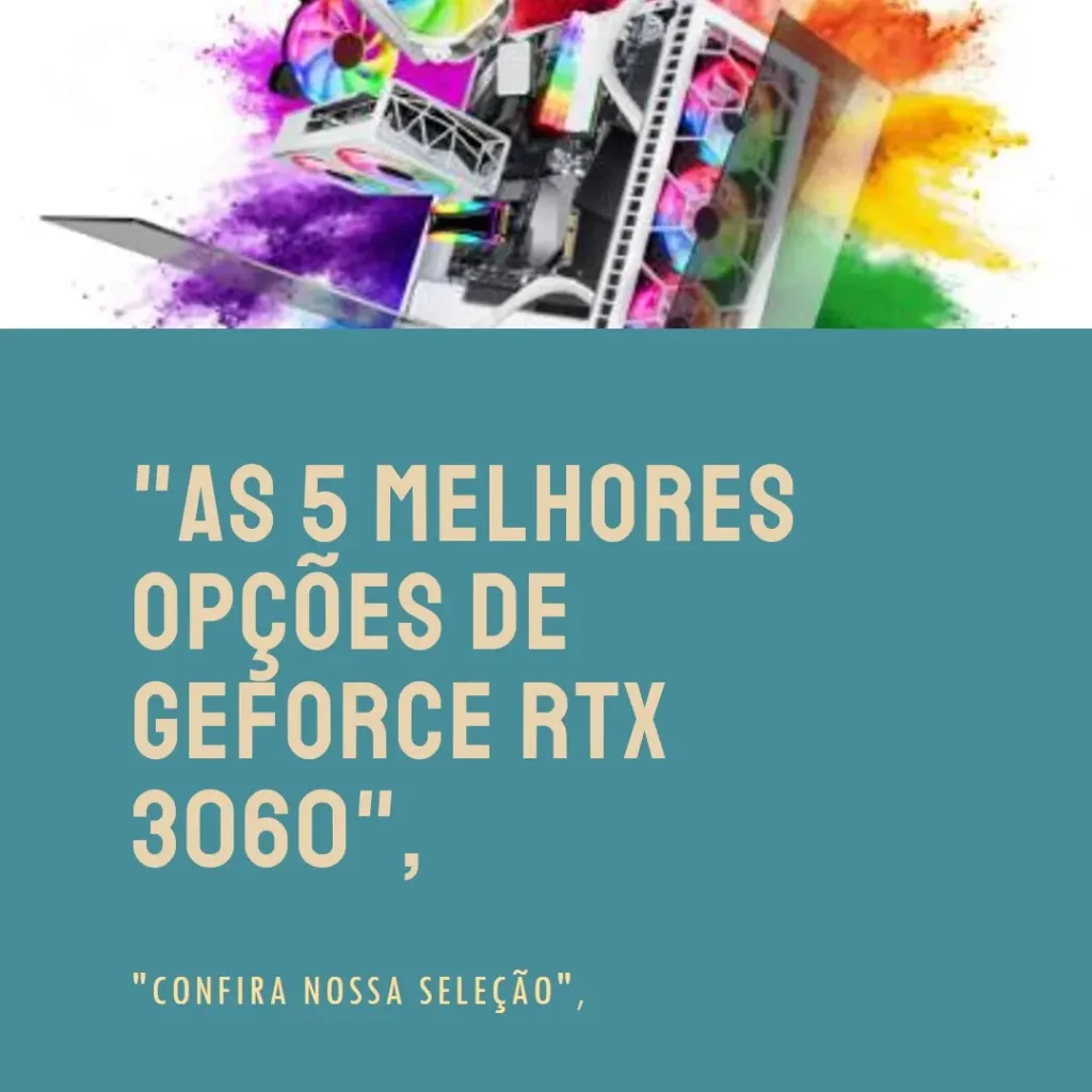 As 5 Melhores Opções de Geforce RTX 3060