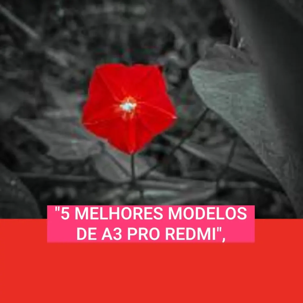 5 Melhores Modelos de A3 pro Redmi