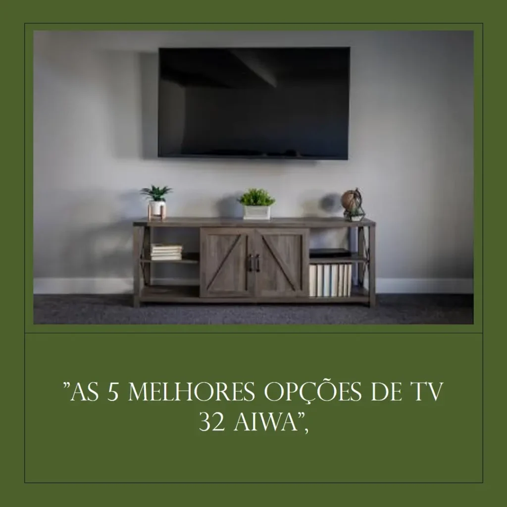 As 5 Melhores Opções de tv 32 aiwa