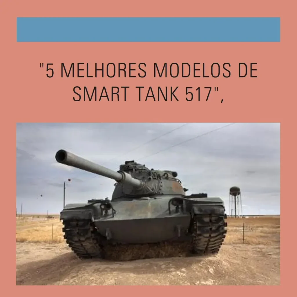 5 Melhores Modelos de smart tank 517
