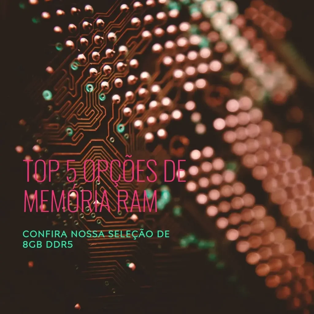Top 5 Opções de memoria ram 8gb ddr5