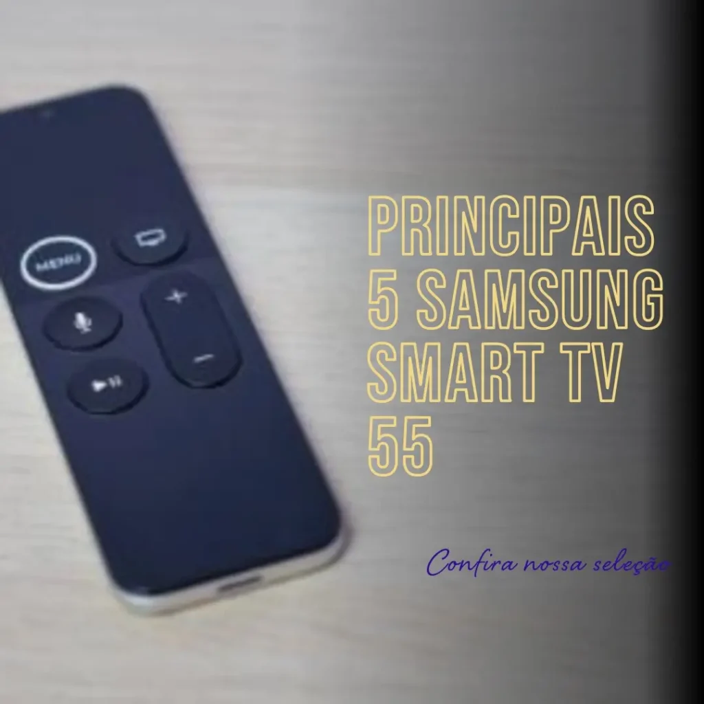 Principais 5 Samsung smart TV 55 big