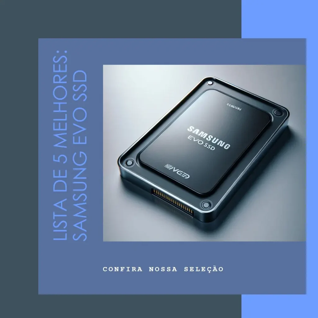 Lista de 5 Melhores: Samsung EVO SSD sata