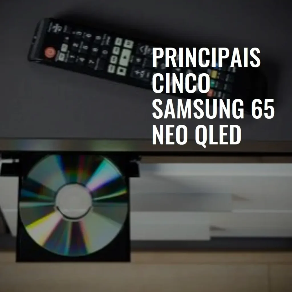 Principais Cinco Samsung 65 NEO QLED 8k smart TV