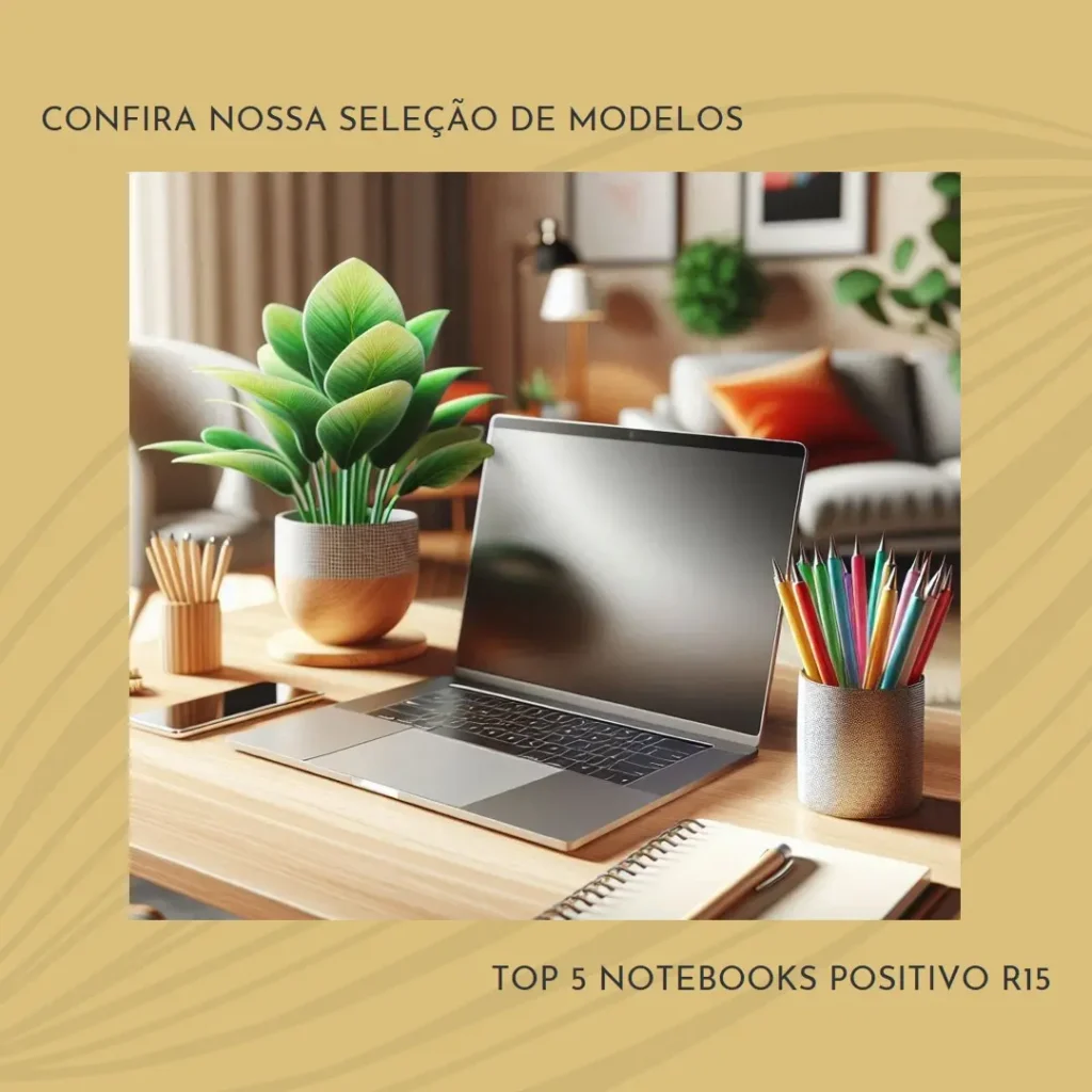 Top 5 notebook Positivo vision r15 lumina bar