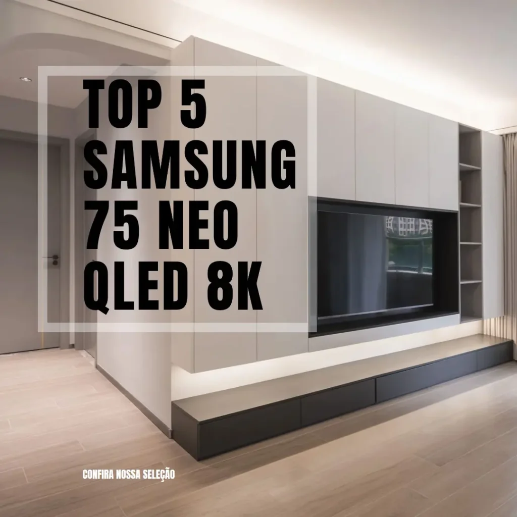 Top 5 Samsung 75 NEO QLED 8k smart TV