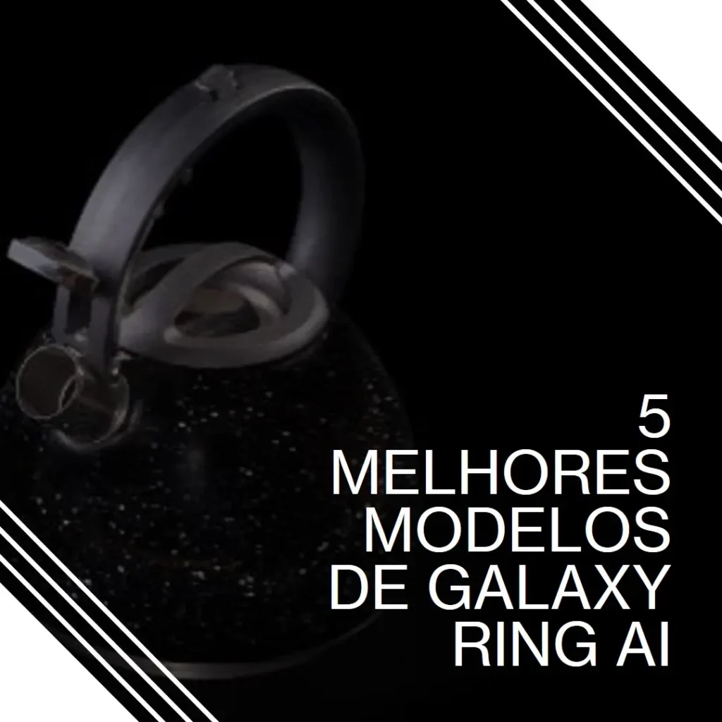 5 Melhores Modelos de Galaxy ring AI