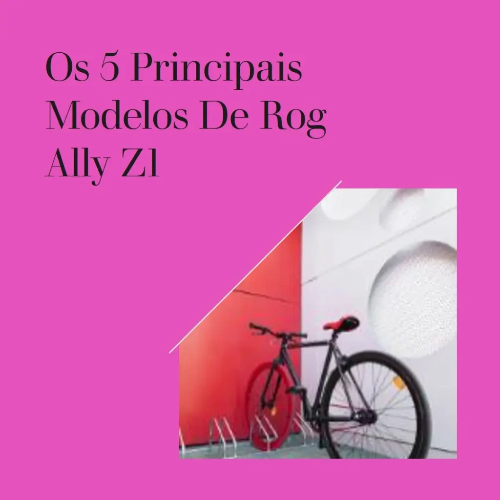 Os 5 Principais Modelos de Rog ally z1