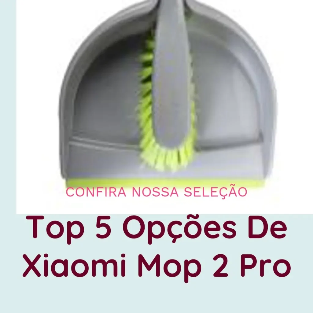 Top 5 Opções de Xiaomi mop 2 pro