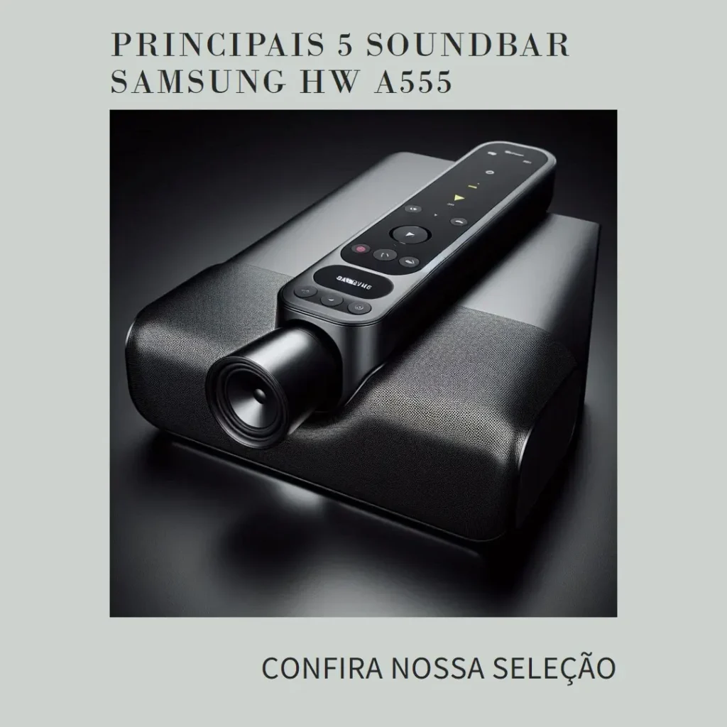 Principais 5 soundbar Samsung hw a555