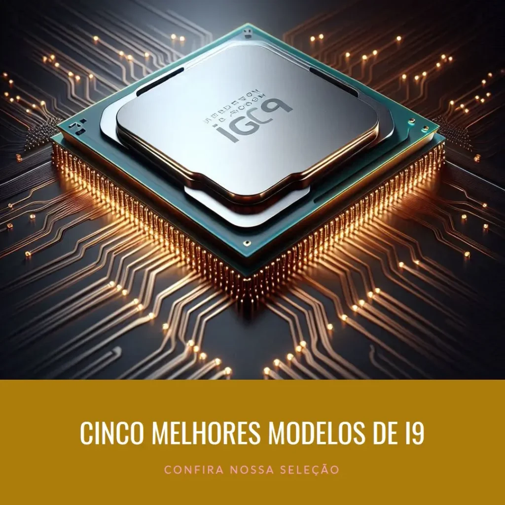 Cinco Melhores Modelos de processador i9 13 geração