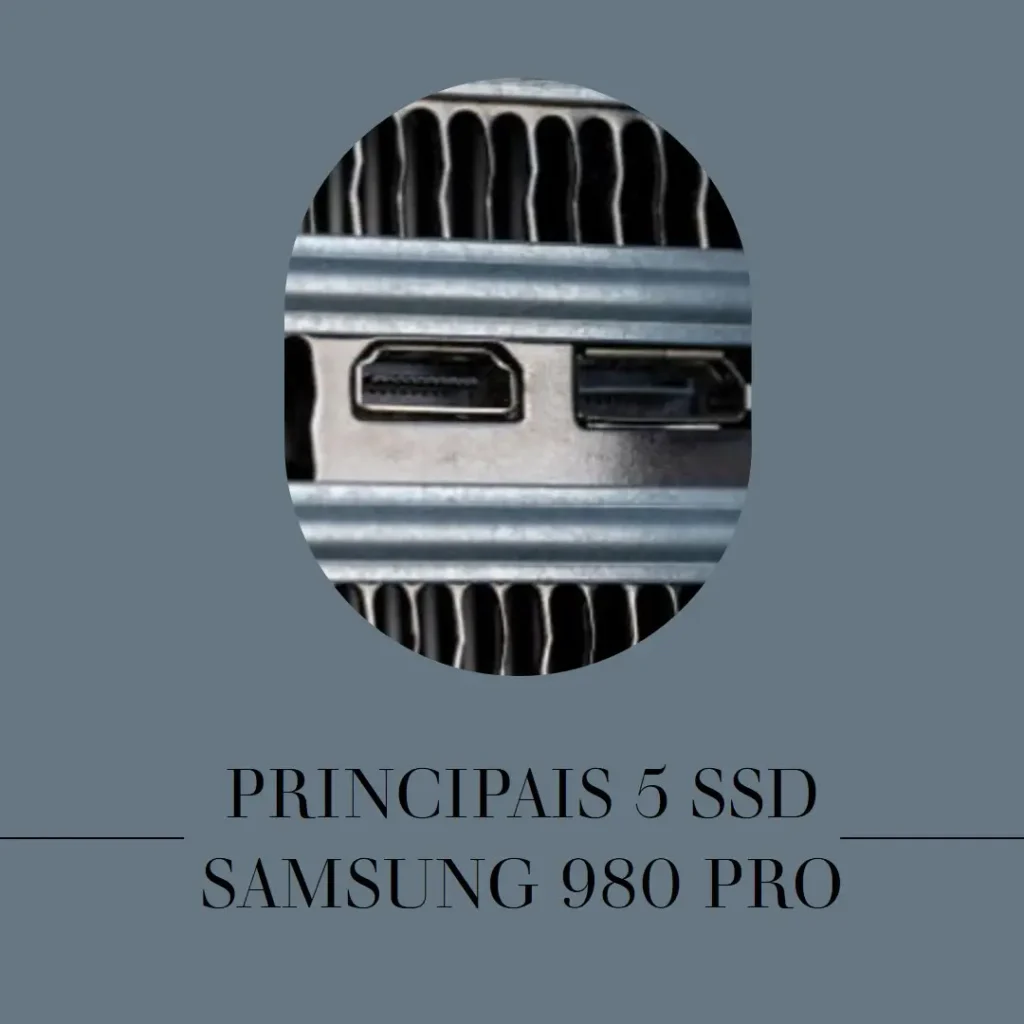 Principais 5 SSD Samsung 980 pro