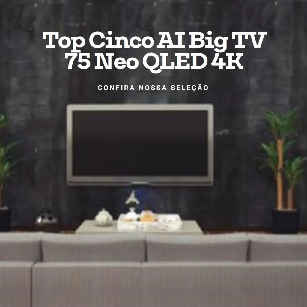 Top Cinco  AI Big TV 75 Neo QLED 4K