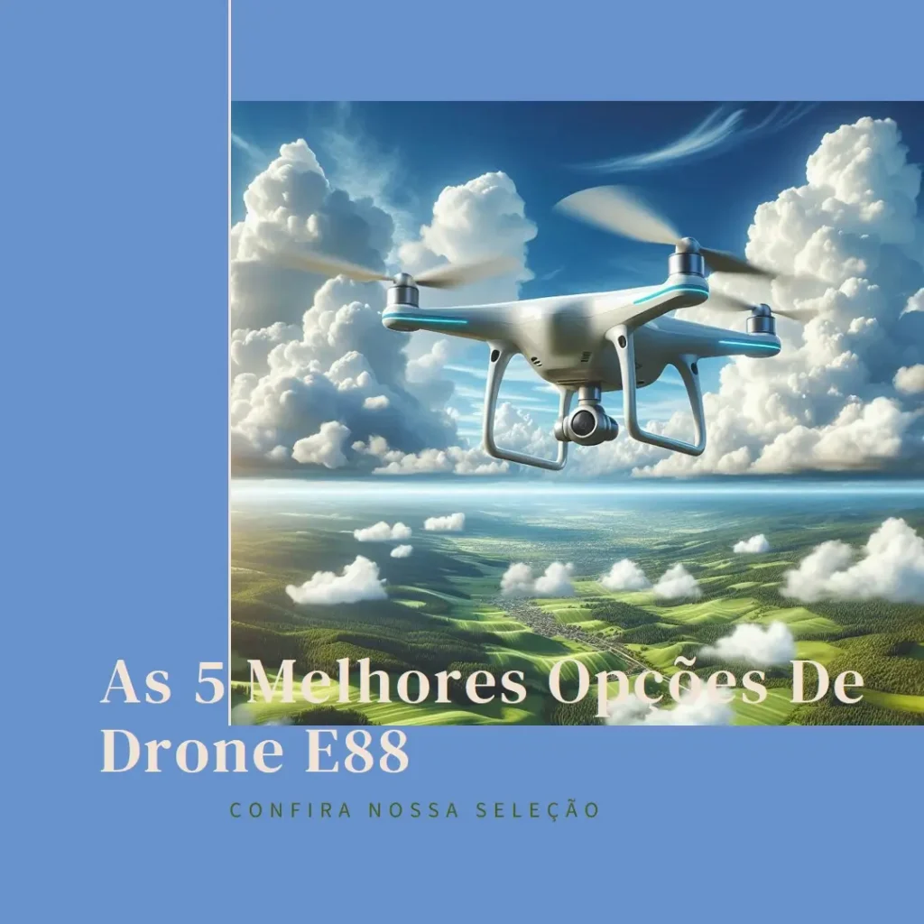 As 5 Melhores Opções de drone e88