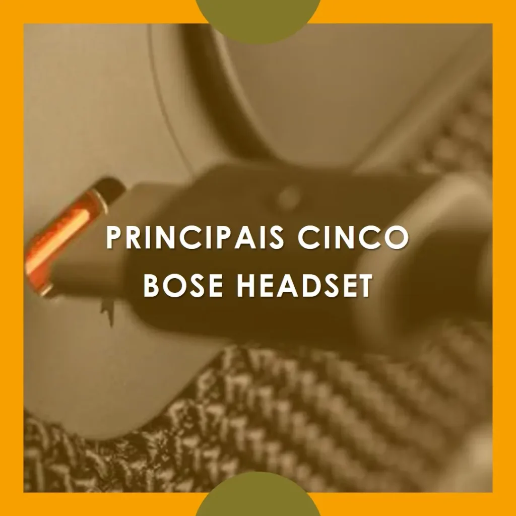 Principais Cinco  Bose in ear headset