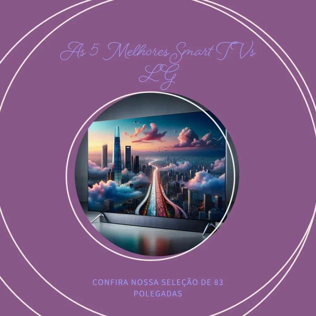 As 5 Melhores Opções de Smart TV LG OLED EVO C3 83 polegadas 4K