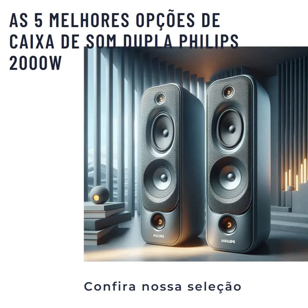 As 5 Melhores Opções de Caixa de som dupla Philips 2000w