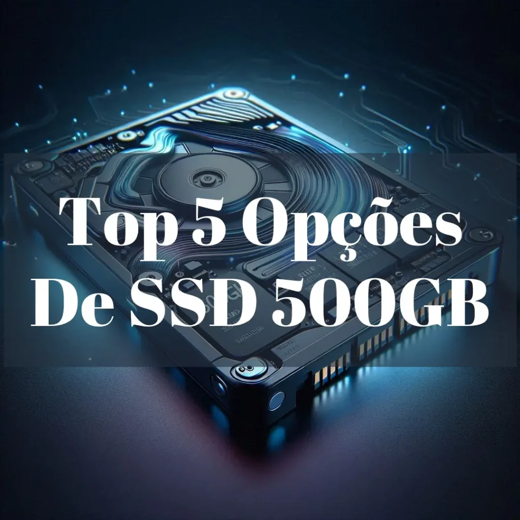 Top 5 Opções de SSD 500gb Samsung