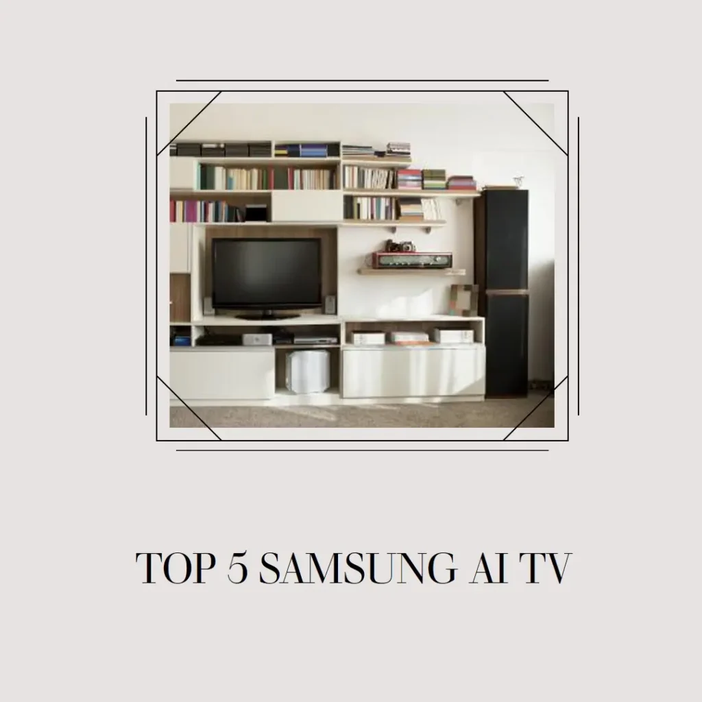 Top 5 Samsung AI TV