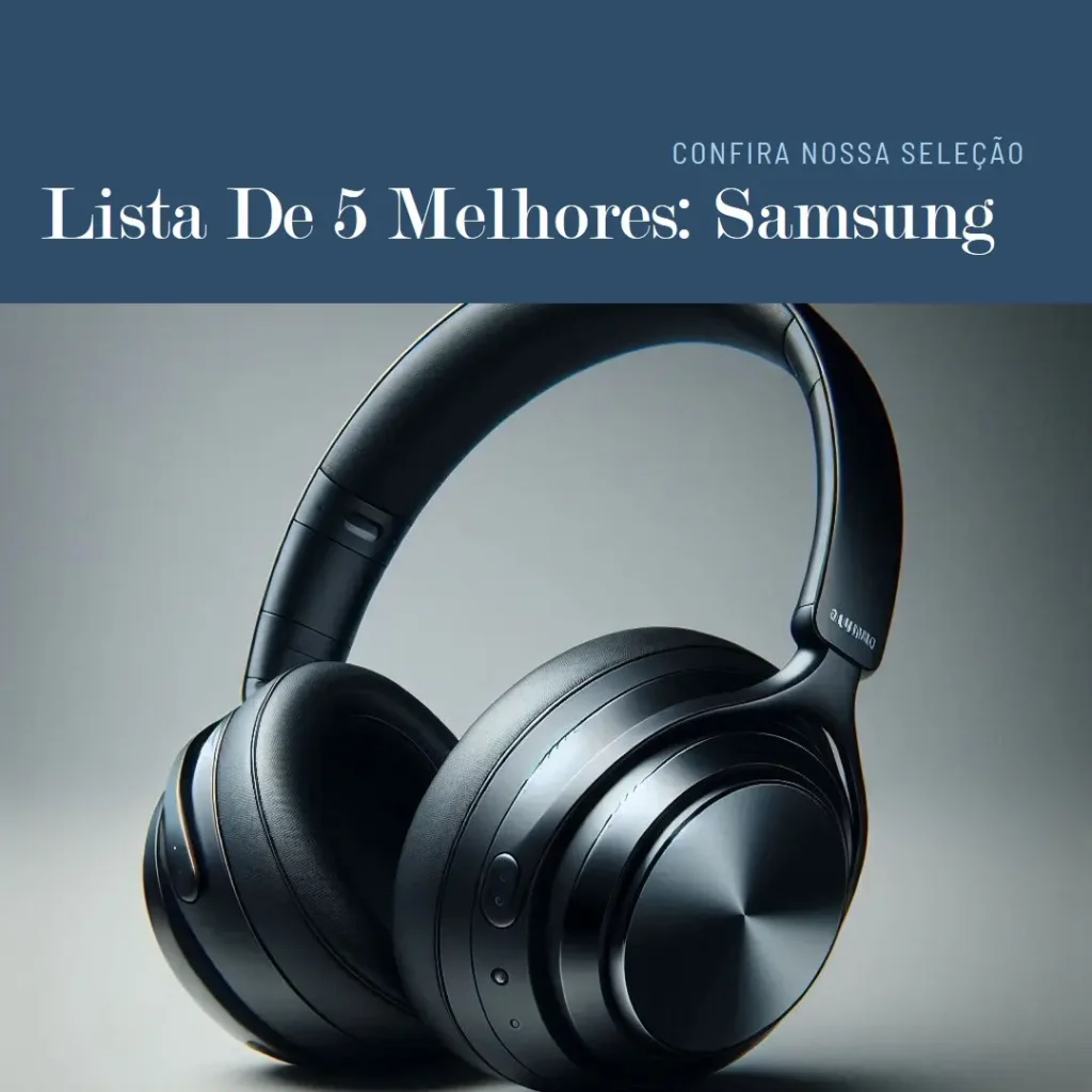 Lista de 5 Melhores: Samsung fone de ouvido pro