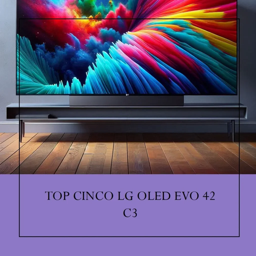 Top Cinco  LG OLED EVO 42 c3