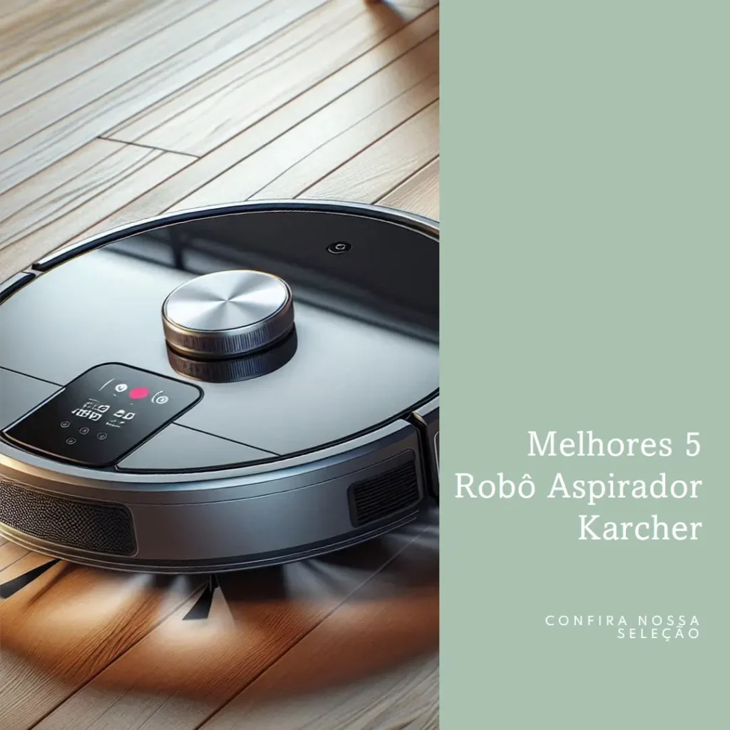 Melhores 5  robô aspirador Karcher