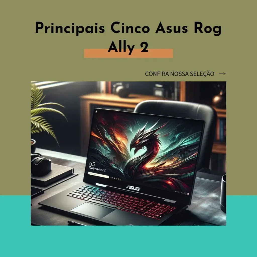 Principais Cinco  Asus Rog ally 2