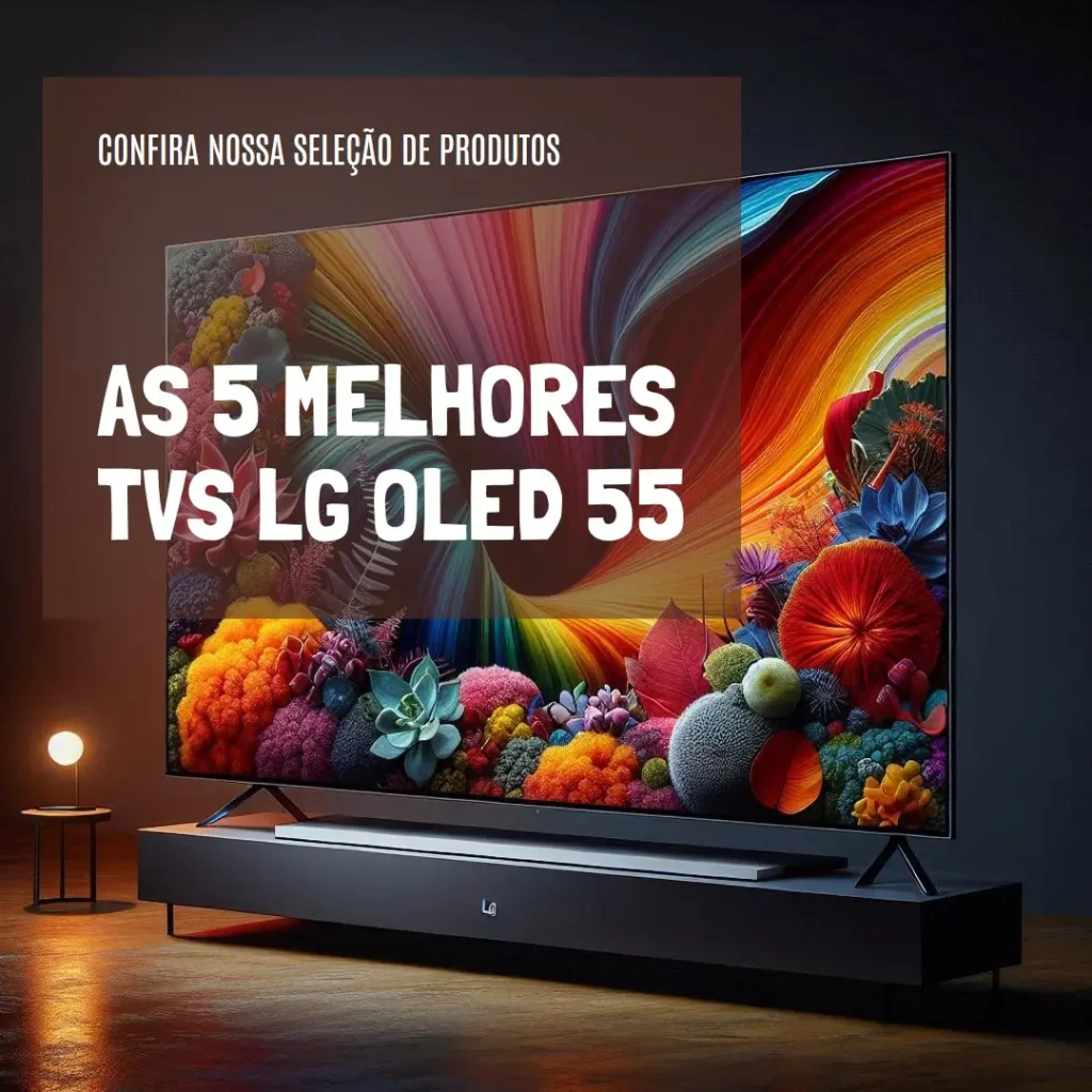 As 5 Melhores Opções de  TV LG OLED 55 EVO c3