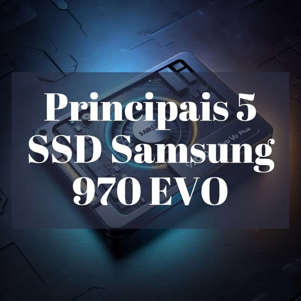 Principais 5  Samsung 970 EVO plus 500gb SSD nvme m.2