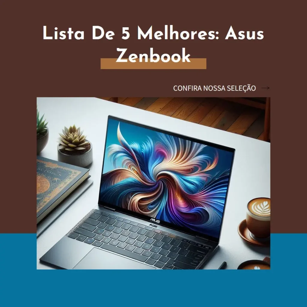 Lista de 5 Melhores:  Asus zenbook 14 x OLED space edition