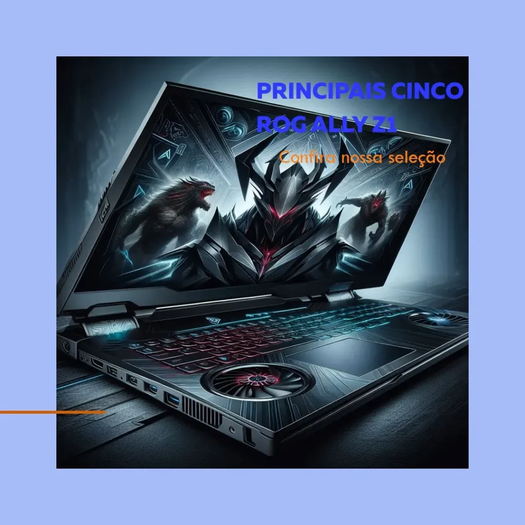 Principais Cinco  Rog ally z1 vs z1 extreme