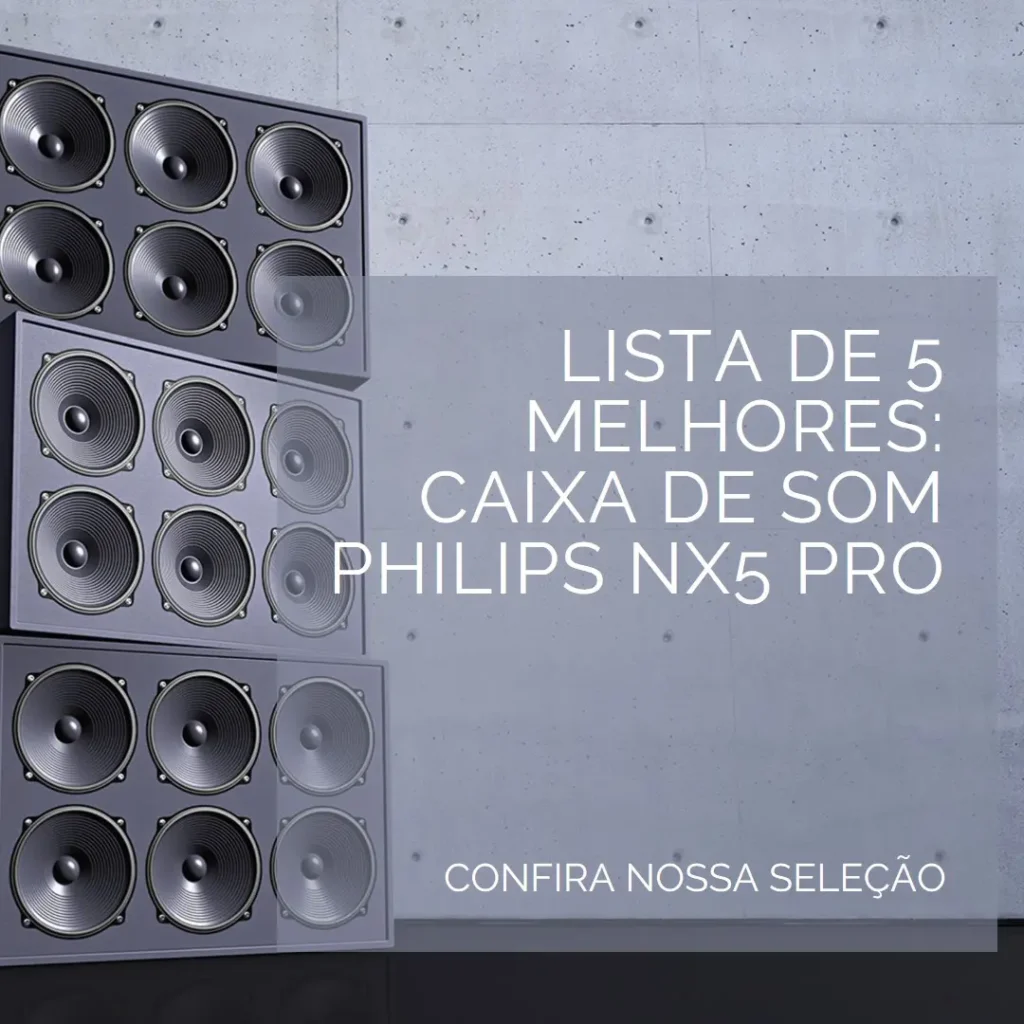 Lista de 5 Melhores:  Caixa de som Philips nx5 pro