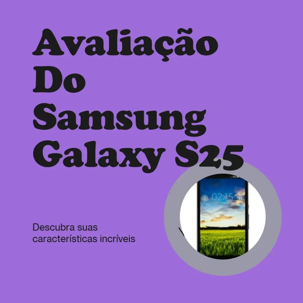 Celular Samsung Galaxy S25+ 5G: Desempenho Imbatível e Recursos Avançados