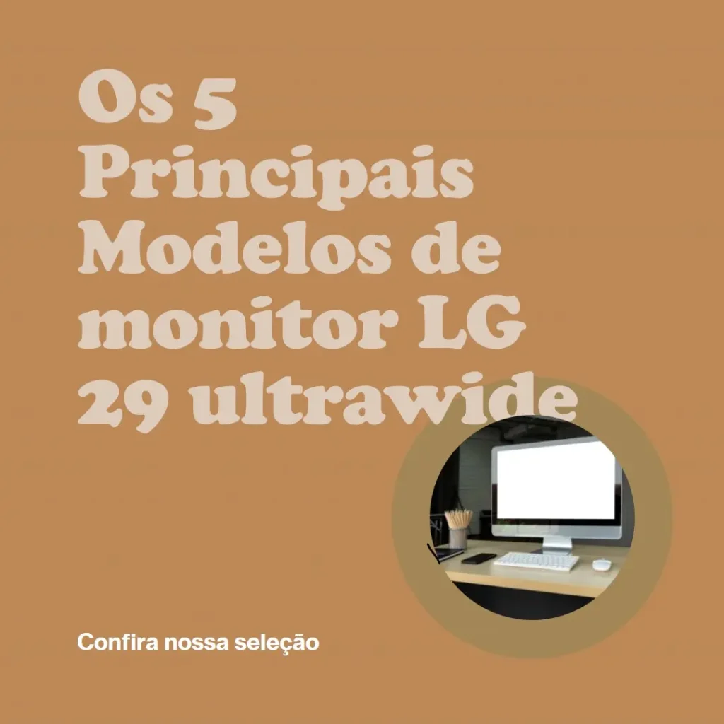 Os 5 Principais Modelos de  monitor LG 29 ultrawide