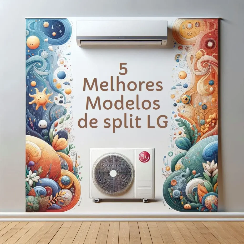 5 Melhores Modelos de  split LG inverter 9000 btu