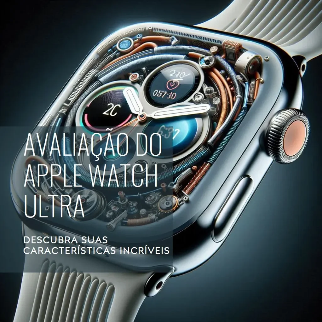 Apple Watch Ultra 2 GPS + Cellular: O Relógio Perfeito para Aventuras e Atividades Extremas