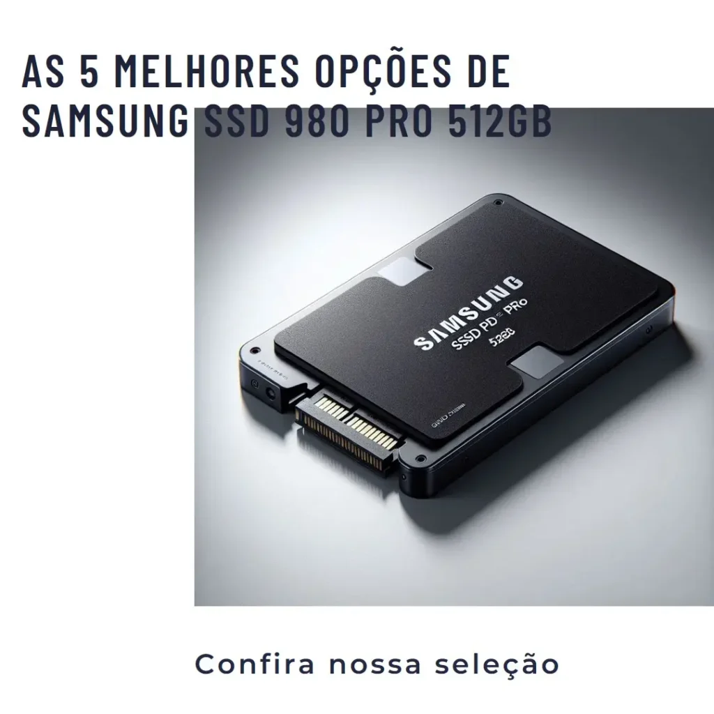 As 5 Melhores Opções de  Samsung SSD 980 pro 512gb