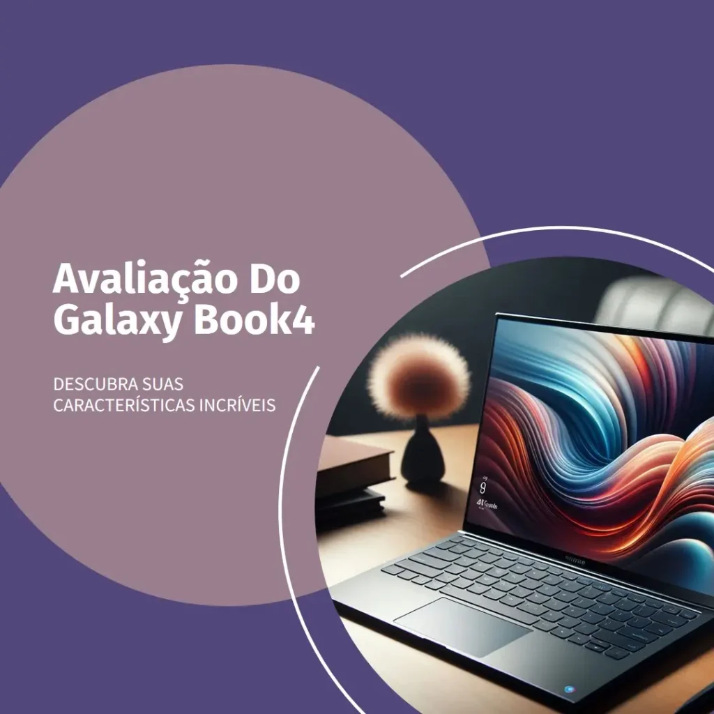 Samsung Galaxy Book4 Edge: Desempenho e Inovação em um Laptop de 15,6 Polegadas