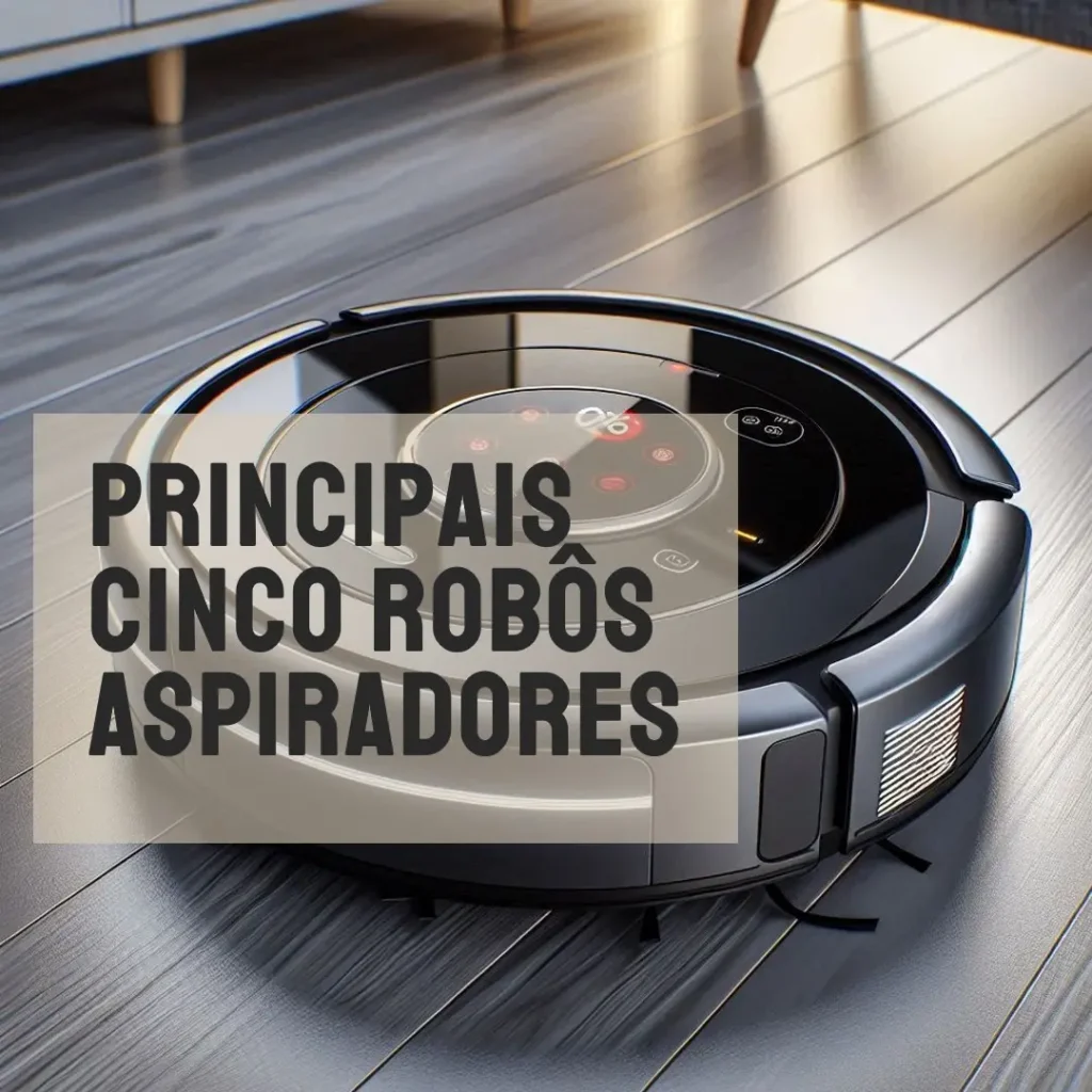 Principais Cinco robo aspirador aspira e passa pano