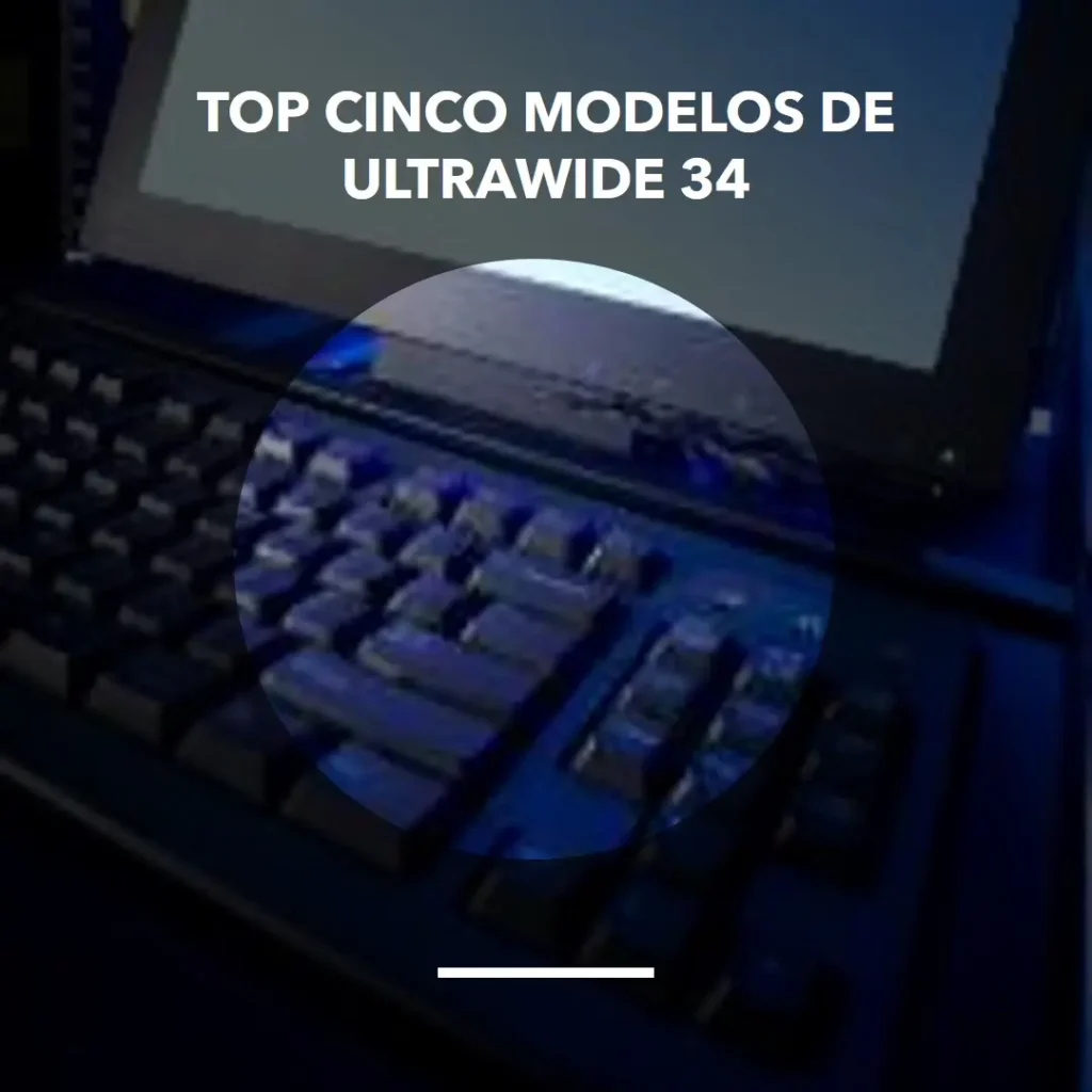 Top Cinco Modelos de  ultrawide 34